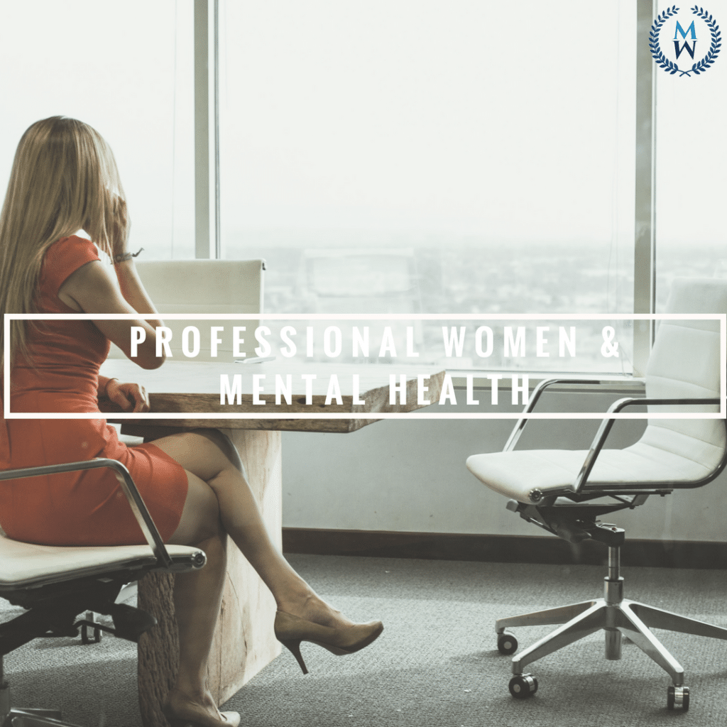 Professional Women & Mental Health - Makin Wellness